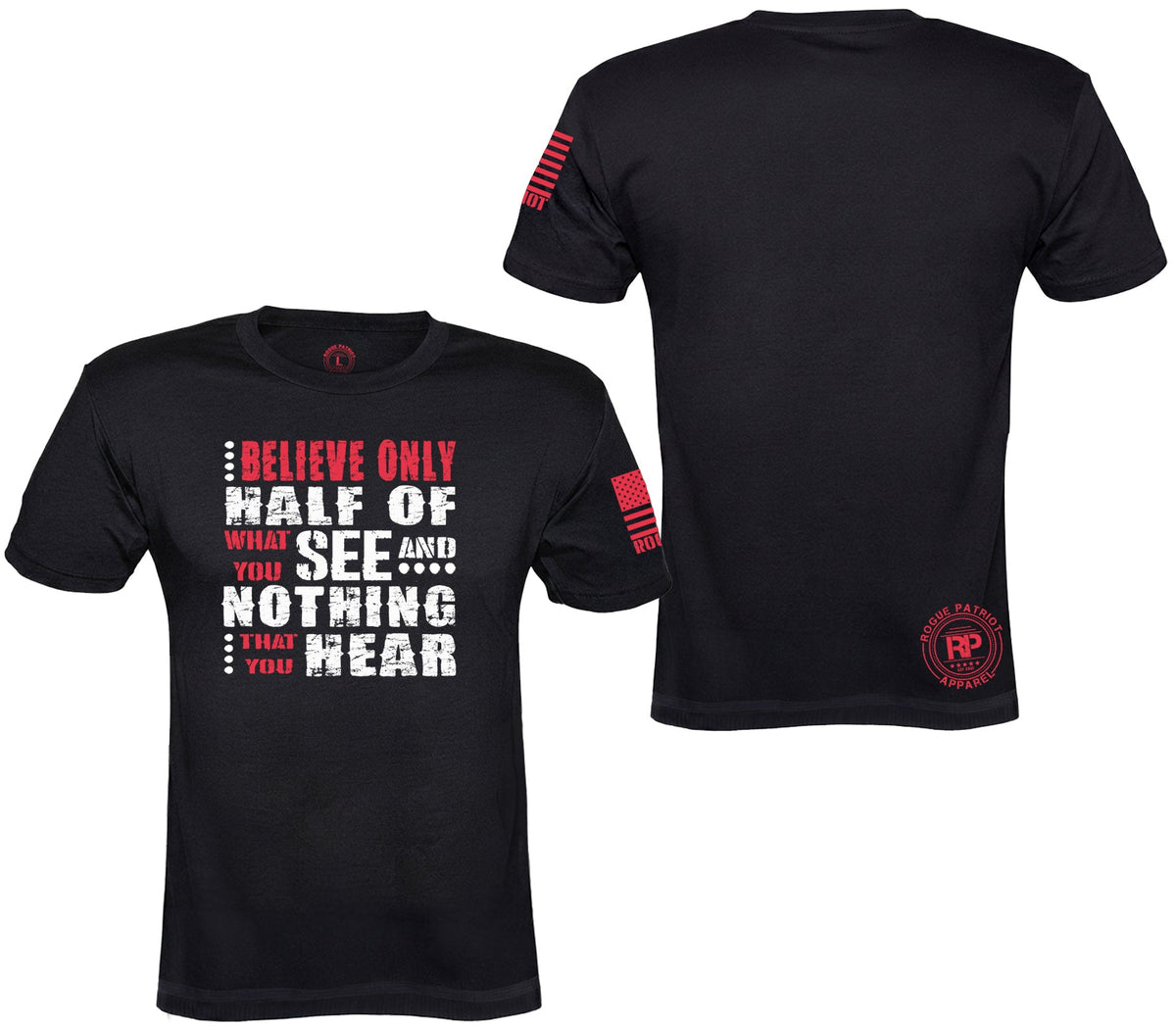 Black short-sleeve graphic t-shirt shown from both front and back on a white background. The front features a white and red text graphic reading 'BELIEVE ONLY HALF OF WHAT SEE AND YOU NOTHING THAT WEAR'.