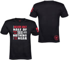 Black short-sleeve graphic t-shirt shown from both front and back on a white background. The front features a white and red text graphic reading 'BELIEVE ONLY HALF OF WHAT SEE AND YOU NOTHING THAT WEAR'.